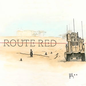 May include: A watercolor illustration of a military vehicle driving through a desert landscape. The vehicle is a light brown color and has a large, rectangular body with a flatbed. The vehicle is driving on a dirt road and there are sand dunes in the background. The text "ROUTE RED" is written in black across the top of the image.