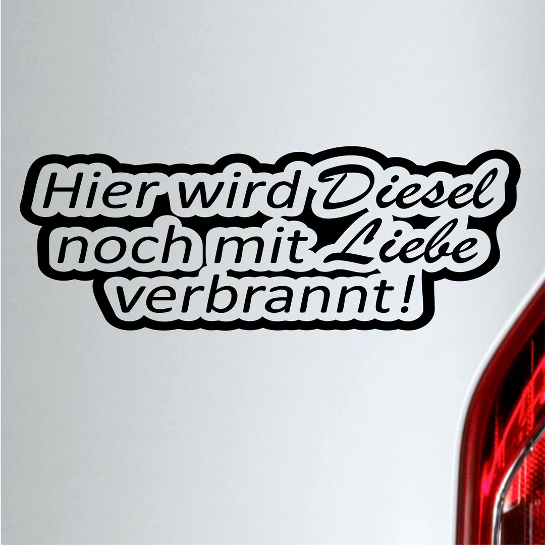 Autoaufkleber Hier wird Diesel noch mit Liebe verbrannt Spruch