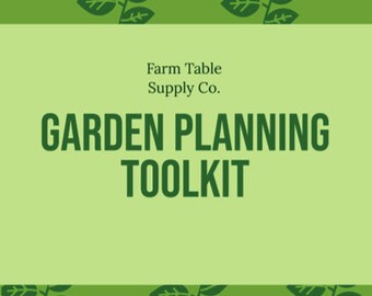 May include: A light green graphic with the text "GARDEN PLANNING TOOLKIT" in large, dark green letters. The words "Farm Table Supply Co." are above the main text. The background has a light green color with a dark green leaf pattern.