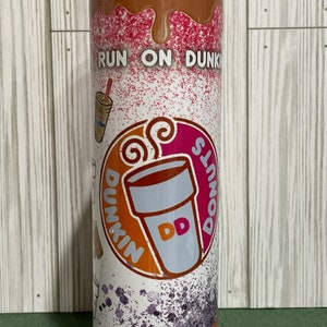 I Run on Dunkin’ 20oz Skinny Tumbler