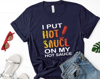 Funny Hot Sauce Lover T-Shirt – Spicy Foodie Gift