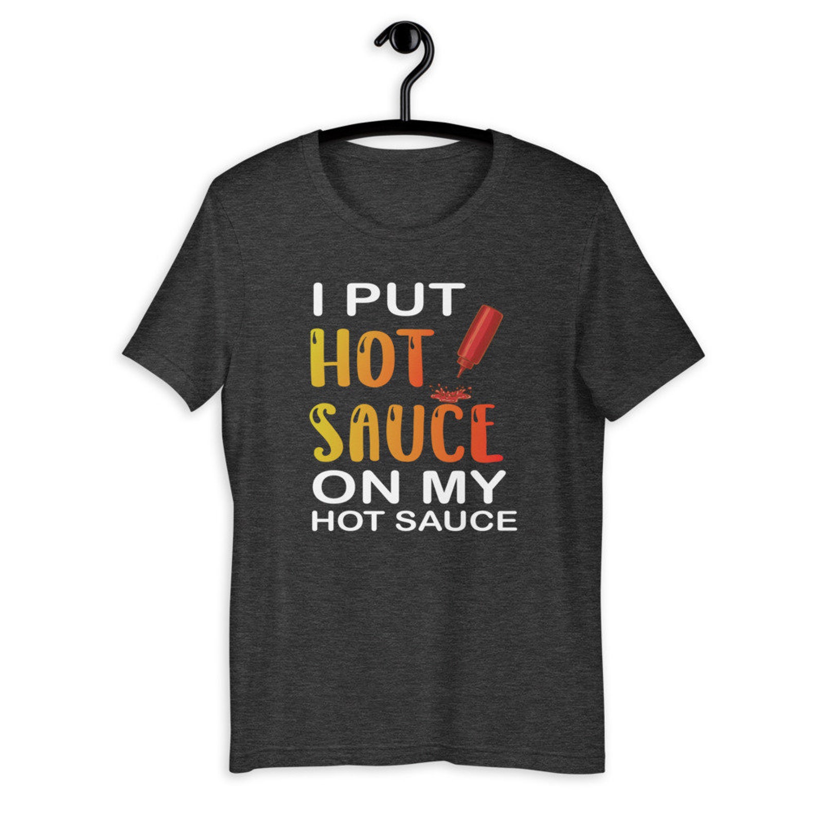Funny Hot Sauce Lover Gift Spicy Sauce Lover Shirt Hot Chili Pepper