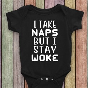I take naps but I stay woke, infant creeper, baby bodysuit, baby gift, baby shower gift, Fivesies Designs