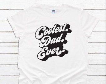 Coolest Dad Ever shirt, Father’s Day gift, gift for dad, Fivesies Designs