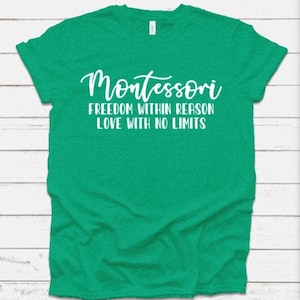 Montessori Shirt, Freedom Within Reason Love With No Limits, montessori teacher, teacher shirt, Fivesies Designs