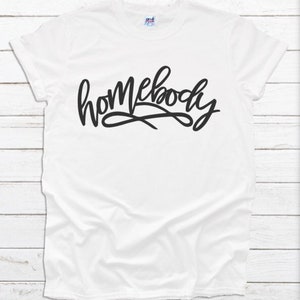 Homebody Shirt, Introvert shirt, anti-social, funny T-shirt, Fivesies Designs