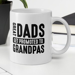 Great Dads Get Promoted To Grandpa 11 oz Coffee Mug, Birthday Mug For Grandpa, Gift From Grandkids, Father&#39;s Day Gift, Proud Papa Gift