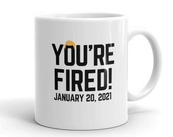 You're Fired Election 2020 Mug, Funny Democrat 11 oz Mug, President Joe Biden, MVP Kamala Harris