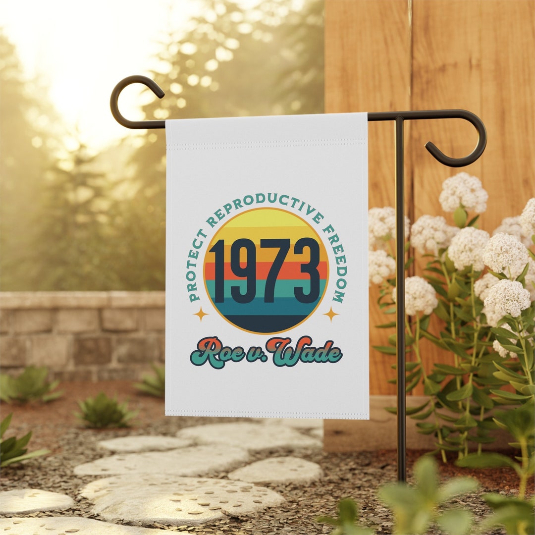 Protect Reproductive Freedom Garden Flag, Roe V. Wade 1973, Women's ...