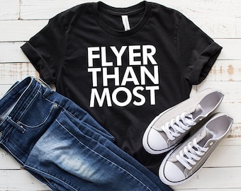 Flyer Shirt, Flyer Than Most, Cheer Shirt, Cheer Gift, Coach Gift, Cheerleading Shirt, Cheerleader Gift, Cheer Mom, Cheer Squad, Cheer Quote