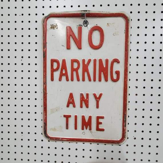VINTAGE NO PARKING Anytime Embossed Metal Sign Collectible Street