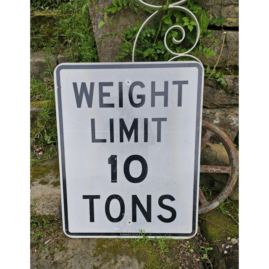 OLD ROAD SIGN Weight Limit 10 Tons Aluminum Retired 24x30 ...
