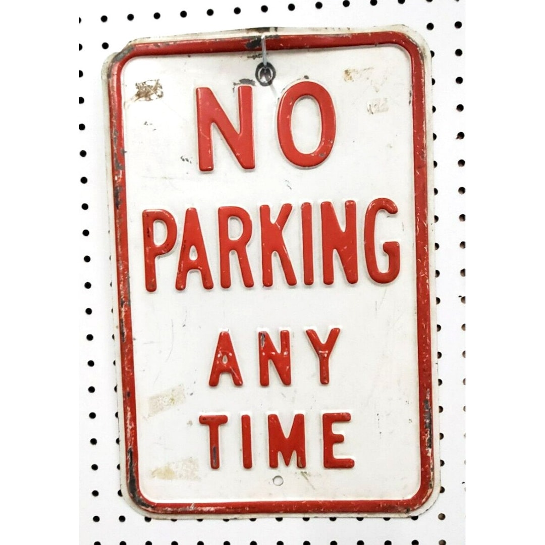 VINTAGE NO PARKING Anytime Embossed Metal Sign Collectible Street