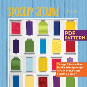 May include: A PDF pattern for a quilt called "Spoolin' Around" featuring a grid of colourful spools of thread. The pattern is 60 inches by 80 inches and is designed by Everyday Stitches.