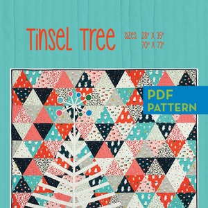 May include: A PDF pattern for a quilt called "Tinsel Tree" featuring a white tree design on a colorful background of red, pink, blue, black, and white triangles. The pattern is available in two sizes: 28" x 35" and 70" x 73".