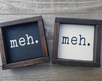 Meh Mini Wood Sign
