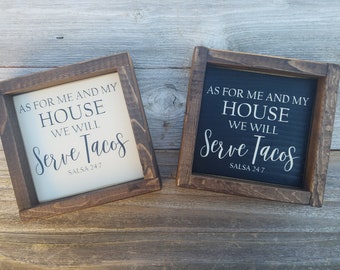 As For Me & My House Serve Taco's - Rustic Wood Framed Mini Sign - Funny Kitchen Sign - On TREND