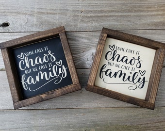 Some Call It Chaos But We Call It Family - Rustic Wood Framed Mini Sign