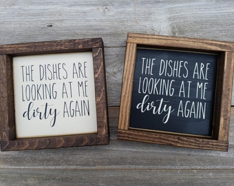 The Dishes Are Looking At Me Dirty Again - Rustic Wood Framed Mini Sign - Funny Kitchen Sign