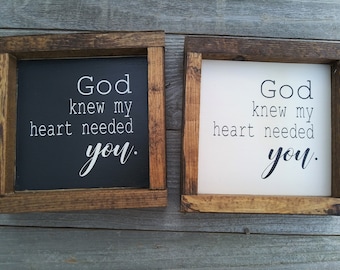 God knew my heart needed you mini wood framed sign