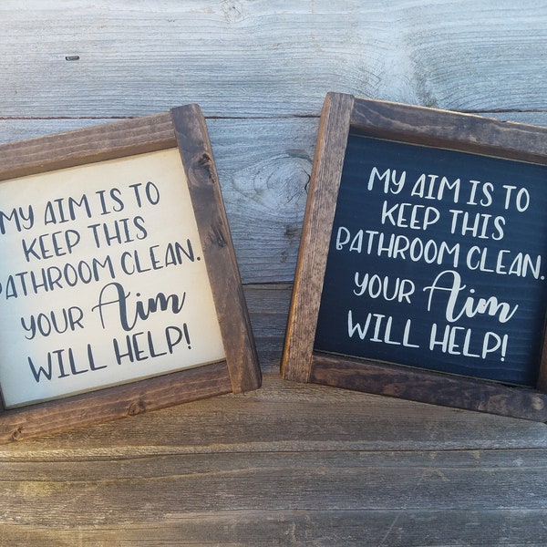 My Aim Is To Keep This Bathroom Clean - Rustic Funny Bathroom Sign - Framed Mini Wood Sign