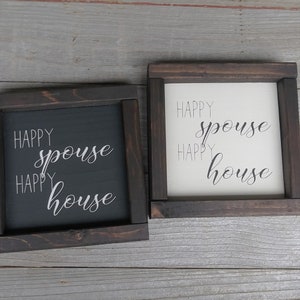 Happy spouse happy house wood framed mini sign