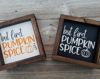 But First Pumpkin Spice Rustic Wood Framed Sign