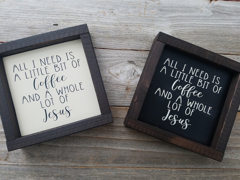 All I Need Is Little Bit Of Coffee & Whole Lot Of Jesus Rustic Wood Framed Sign image 1