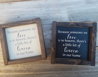 Because Someone We Love Is In Heaven - Rustic Wood Framed Mini Sign - Grief Sign - Rememberence