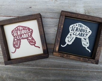 You Serious Clark? - Rustic Wood Framed Mini Sign - Christmas Vacation - Funny Christmas Holiday Decor