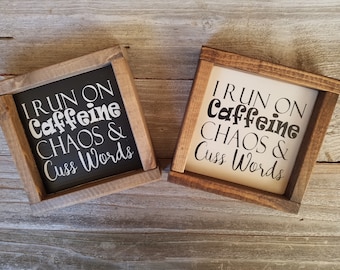 Ik voer op cafeïne Chaos en Cuss woorden - rustiek hout omlijst Mini - koffie teken