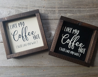 Mi piace il mio caffè caldo come mia moglie-Rustic in legno incorniciato caffè segno