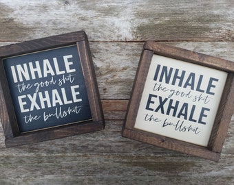 Inalare la roba buona - segno di legno con cornice rustica - umoristica Decor - Inhale/Exhale
