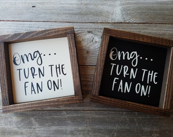 OMG Turn On The Fan - Humorous Rustic Framed Bathroom Sign