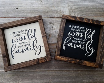 If You Want To Change The World Rustic Wood Framed Sign