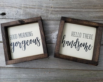 Good Morning Gorgeous, Hello There Handsome - Rustic Wood Framed Mini Sign SET of Two