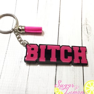 Bitch Keychain, Acrylic Keychain, Mature Content, Vulgar Language Keychain, That Bitch Keychain, Bag Accessories, Key Ring Charm, Snarky
