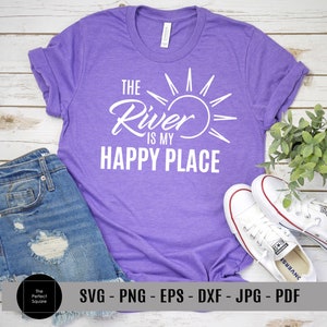 The River is my Happy Place Svg, River Svg Design, Summer Svg Designs, River Life Svg, Vacation Svg, Cut File, Silhouette File, Cricut Files image 1