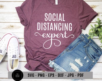 Social Distancing Expert Svg, Anti Social Svg, Social Distancing Svg, Funny Svg Designs, Funny Cut File  DXF, Silhouette File, Cricut Files