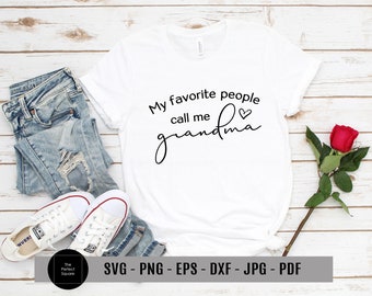 My Favorite People Call Me Grandma SVG - New Grandma Cut File for Cricut or Cameo, Silhouette File - DIY Gift for New Grandma Shirt Design