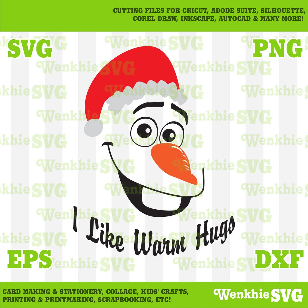 Olaf I Like Warm Hugs Cutting File Printable SVG File for Etsy