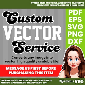 Custom SVG Service - Convert to Vector, Image/Logo Conversion, Silhouette, For Cutting File