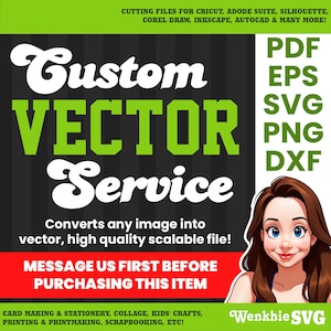 Custom SVG Service - Convert to Vector, Image/Logo Conversion, Silhouette, For Cutting File