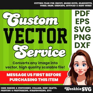 Custom SVG Service - Convert to Vector, Image/Logo Conversion, Silhouette, For Cutting File