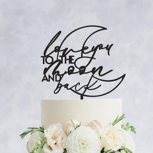 Love you to the Moon and Back Cake Topper - Wedding cake topper, Moon wooden topper