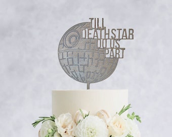 Till Deathstar Do Us Part Cake Topper, Star Wars Wedding Cake Topper, Wooden Wedding Cake Topper, Death Star, Personalized star wars wedding