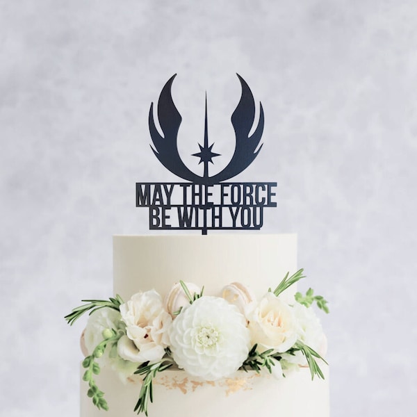 May the Force Be With You Cake Topper - Jedi symbol - Wooden Wedding Cake Topper - Gold Silver Rose Gold