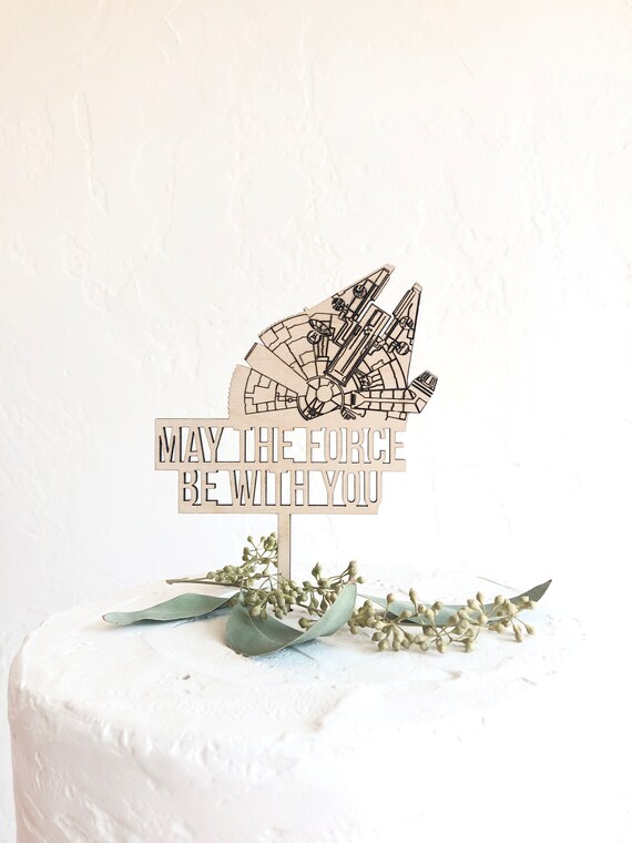 May The Force Be With You Cake Topper Star Wars Wooden Etsy May The Force Be With You Cake Topper Star Wars Wooden Etsy