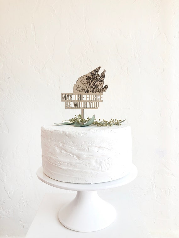 May The Force Be With You Cake Topper Star Wars Wooden Etsy