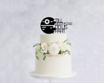 Till Deathstar Do Us Part Cake Topper - star wars wedding cake topper, nerdy cake topper, star wars wedding